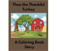 Theo the Thankful Turkey: A Coloring Book Story