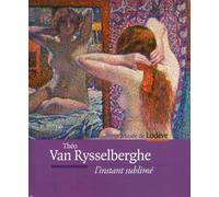 Théo Van Rysselberghe L'instant sublimé - Collectif - Midi Pyreneennes - relié - Catalogue d'exposition