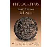 Theocritus: Space, Absence, and Desire