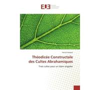 Théodicée Constructale des Cultes Abrahamiques - Patrick Kalason - Universitaires Europeennes - broché - Livre