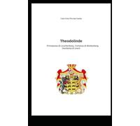 Theodolinde: Principessa di Leuchtenberg, Contessa di Württenberg, Duchessa di Urach