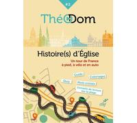 Théodom - Tome 2, Histoire(S) D'eglise - Un Tour De France À Pied, À Vélo Et En Auto