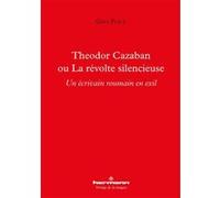 Theodor Cazaban ou La révolte silencieuse Un écrivain roumain en exil - Gina Puica - Hermann - broché - Essai