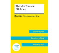 Theodor Fontane: Effi Briest (Lehrerband) | Mit Downloadpaket (Unterrichtsmaterialien): Reclam Literaturunterricht: Sachanalysen, Stundenverläufe, Arbeitsblätter