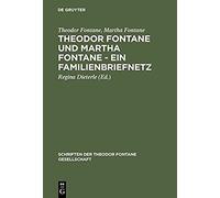 Theodor Fontane Und Martha Fontane - Ein Familienbriefnetz (Schriften Der Theodor Fontane Gesellschaft)