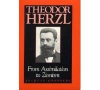 Theodor Herzl: From Assimilation to Zionism