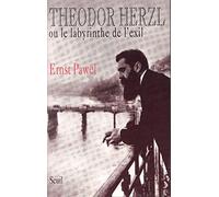 Theodor Herzl ou le Labyrinthe de l'exil