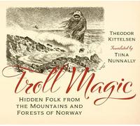 Theodor Kittelsen Troll Magic (Relié)