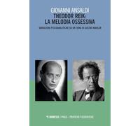 Theodor Reik: la melodia ossessiva. Variazioni psicoanalitiche su un tema di Gustav Mahler