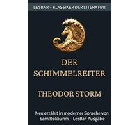 Theodor Storm - der Schimmelreiter: LesBar - weil Klassiker nicht kompliziert sein müssen.