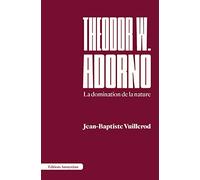 Theodor W. Adorno – La domination de la nature – Essai – Broché