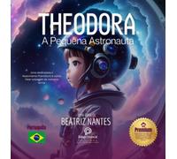Theodora A Pequena Astronauta