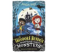 Theodora Hendrix And The Monstrous League Of Monsters