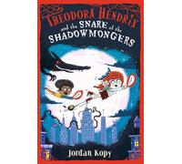 Theodora Hendrix And The Snare Of The Shadowmongers