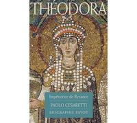 Théodora : Impératrice de Byzance