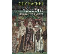 Théodora : Impératrice d'Orient