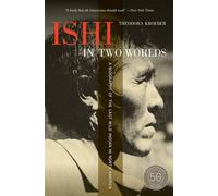 Theodora Kroeber Ishi in Two Worlds, 50th Anniversary Edition (Poche)