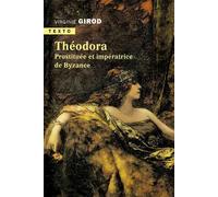 Théodora Prostituée et impératrice de Byzance - Virginie Girod - Tallandier - Poche - Biographie