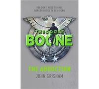 Theodore Boone: The Abduction: Theodore Boone 2 Grisham, John (Auteur)