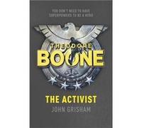 Theodore Boone The Activist by John Grisham Grisham, John (Auteur)