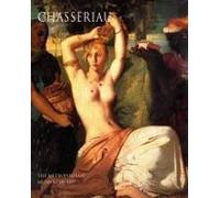 Theodore Chasseriau (1819-1856): The Unknown Romantic