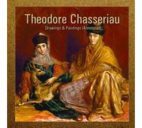 Theodore Chasseriau: Drawings & Paintings (Annotated)