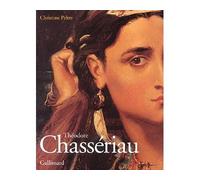 Théodore Chassériau Exposition, Grand Palais, Paris, printemps 2002 - Christine Peltre - Gallimard - relié - Catalogue d'exposition