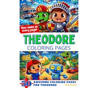 Theodore Coloring Pages: Awesome Impact! Your name on every page - Theodore coloring book - 6x9" - 50x Theodore coloring page - Perfect Gift