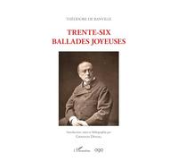 Théodore de Banville Trente-six ballades joyeuses