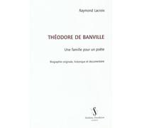 Théodore De Banville - Une Famille Pour Un Poète