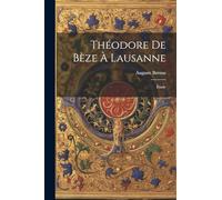 Théodore De Bèze À Lausanne: Étude