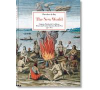 Theodore de Bry The New World. 45th Ed. - Larry E. Tise - Taschen - relié - Beau livre