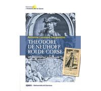 Théodore de Neuhoff, roi de Corse: Un aventurier européen du XVIIIe siècle