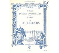 Theodore Dubois: Douze Pieces Nouvelles Pour Orgue / Recueil