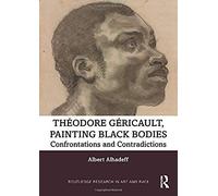 Theodore Gericault, Painting Black Bodies