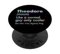 Theodore Like a Normal Guy Only Cooler Legend King First PopSockets PopGrip Adhésif