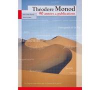 Theodore monod 90 annees de publications Jean-Claude Hureau (Auteur), Denis Escudier (Auteur)