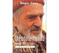 Théodore Monod - Savant Tous Terrains