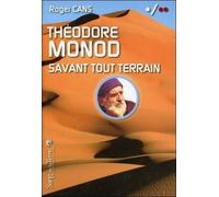 Théodore Monod, Savant Tout Terrain