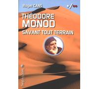 Théodore Monod - Savant tout terrain