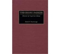 Theodore Parker, Great American Orators David B. Chesebrough (Auteur)