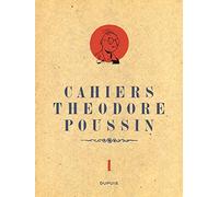 Théodore Poussin - Cahiers - Théodore Poussin - Cahiers, Tome 1/4