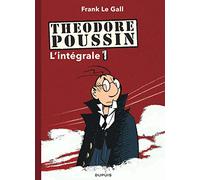 Théodore Poussin - L'intégrale - Tome 1 - Tome 1, Capitaine Steene - Tome 2, Le Mangeur D'archipels - Tome 3, Marie Vérité - Tome 4, Secrets