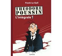 Frank Le Gall – Théodore Poussin : L'intégrale Tome 1 (Tomes 1–4) – Cartonné – Dupuis
