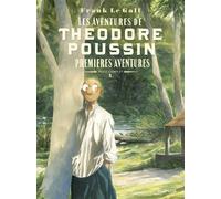 Théodore Poussin - Récits complets - Tome 1 - Premières aventures - Frank Le Gall - Dupuis - relié - Bande dessinée