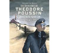 Théodore Poussin – Récits complets – Tome 2 : Aventurier par destin – Dupuis