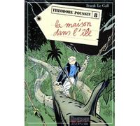 Théodore Poussin, tome 8 : La Maison dans l'île