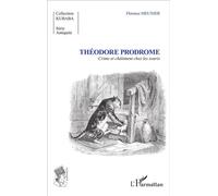 Théodore Prodrome Crime et châtiment chez les souris - Florence Meunier - L'harmattan - broché - Essai