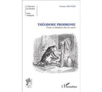 Théodore Prodrome Crime et châtiment chez les souris - Florence Meunier - L'harmattan - broché - Essai