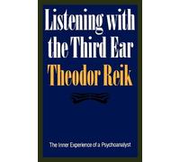 Theodore Reik Listening with the Third Ear (Poche)